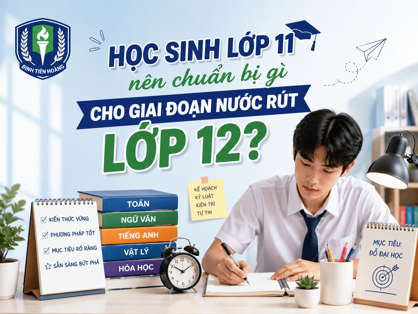 Học sinh lớp 11 nên chuẩn bị gì cho giai đoạn nước rút lớp 12?